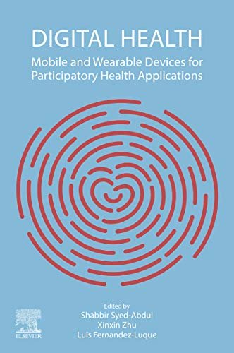 ダウンロード  Digital Health: Mobile and Wearable Devices for Participatory Health Applications (English Edition) 本