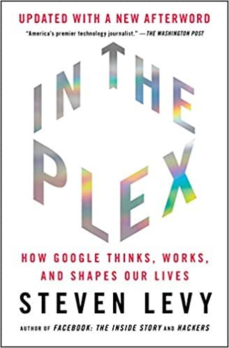 ダウンロード  In the Plex: How Google Thinks, Works, and Shapes Our Lives 本
