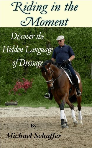 ダウンロード  Riding in the Moment - Discover the Hidden Language of Dressage (English Edition) 本