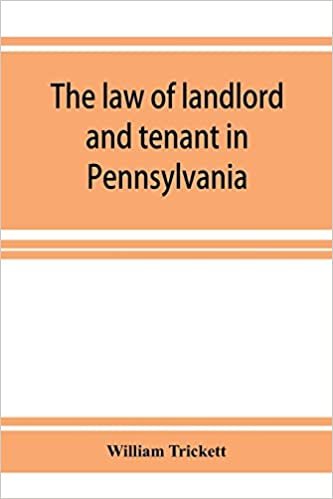The law of landlord and tenant in Pennsylvania