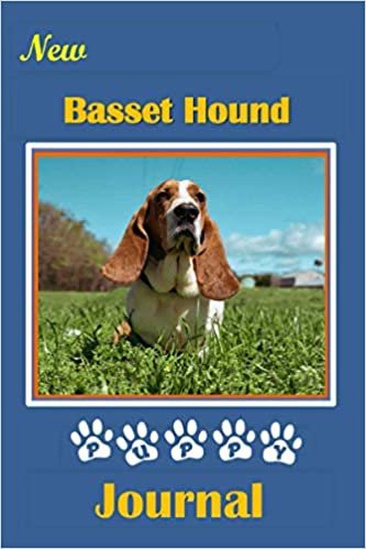 New Basset Hound Puppy Journal: A Booklet to Record Vital Information On Your New Four-Footed Friend