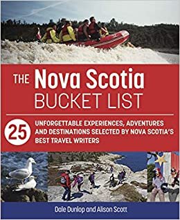 تحميل The Nova Scotia Bucket List: 25 Unforgettable Experiences, Adventures and Destinations Selected by Nova Scotia&#39;s Best Travel Writers