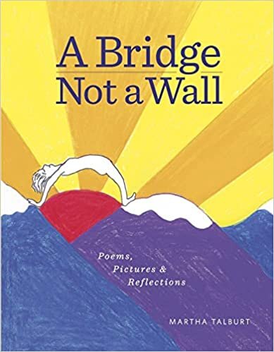 تحميل A Bridge Not a Wall: Poems, Pictures &amp; Reflections