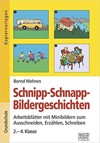 Schnipp-Schnapp-Bildergeschichten: Arbeitsblätter mit Minibildern zum Ausschneiden, Erzählen, Schreiben – 2.–4. Klasse indir