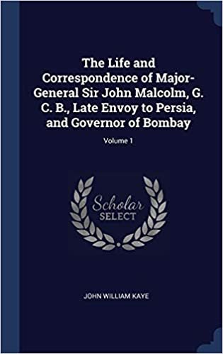 The Life and Correspondence of Major-General Sir John Malcolm, G. C. B., Late Envoy to Persia, and Governor of Bombay; Volume 1 indir