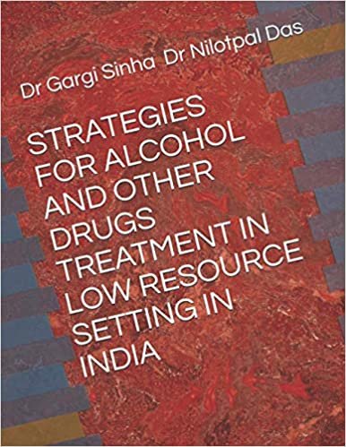 STRATEGIES FOR ALCOHOL AND OTHER DRUGS TREATMENT IN LOW RESOURCE SETTING IN INDIA