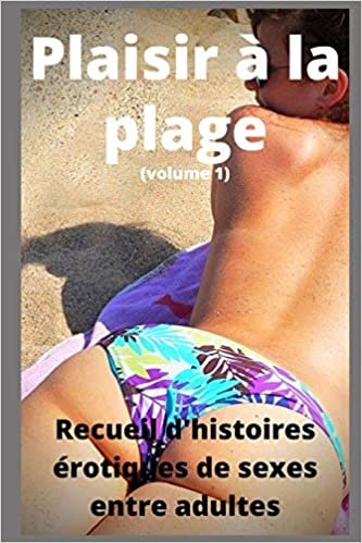 تحميل Plaisir à la plage (volume 1): Recueil d&#39;histoires érotiques de sexe entre adultes dans le cadre professionnel