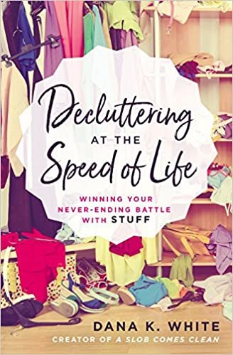 ダウンロード  Decluttering at the Speed of Life: Winning Your Never-Ending Battle With Stuff 本