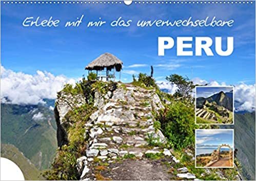 Erlebe mit mir das unverwechselbare Peru (Wandkalender 2021 DIN A2 quer): Peru liegt an der Pazifikkueste in Suedamerika. (Monatskalender, 14 Seiten ) ダウンロード