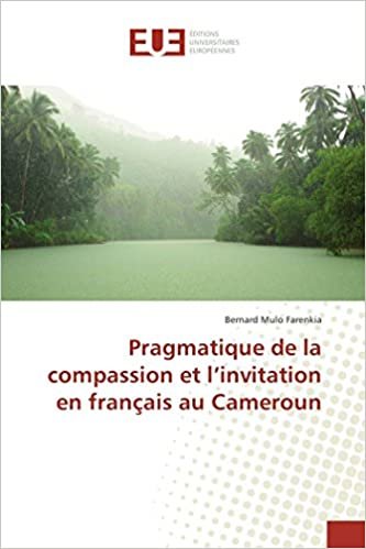 indir Pragmatique de la compassion et l’invitation en français au Cameroun (OMN.UNIV.EUROP.)