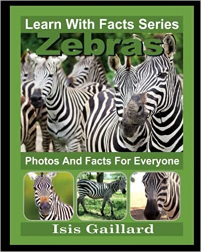Zebras Photos and Facts for Everyone: Animals in Nature (Learn With Facts Series)
