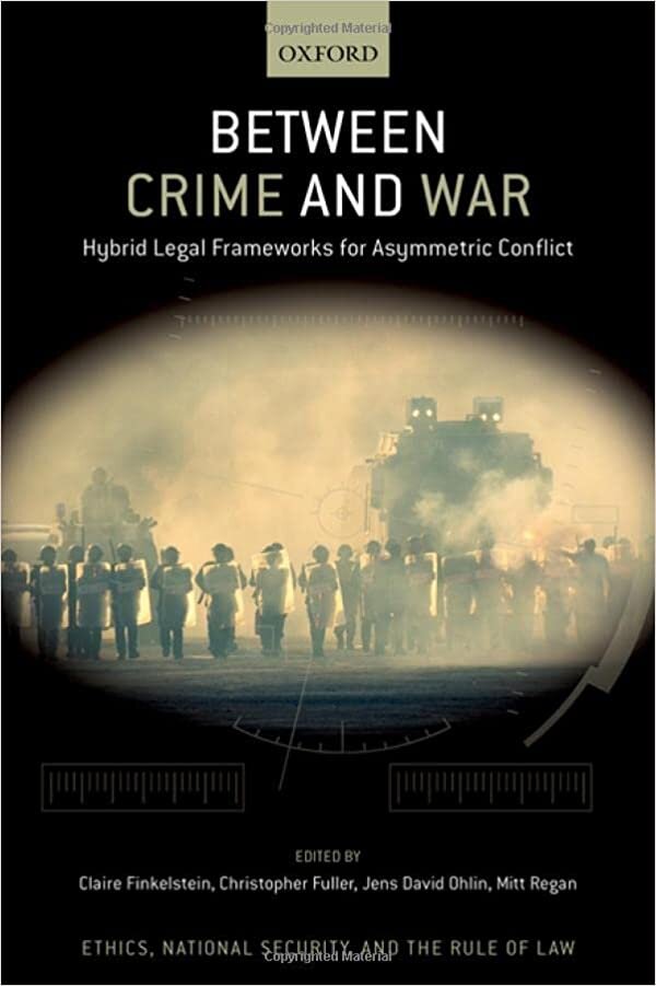 تحميل Between Crime and War: Hybrid Legal Frameworks for Asymmetric Conflict