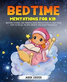 ダウンロード  bedtime meditations for kid: bedtime stories and minfullness meditation to help your kid to relax,reliefe anxienty and sleep peacefully (English Edition) 本