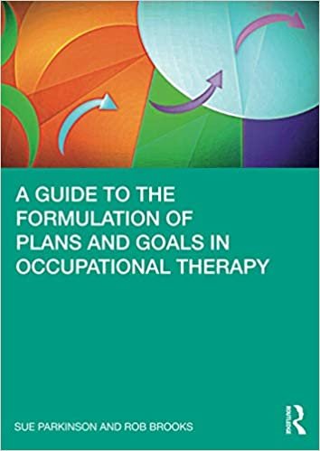 A Guide to the Formulation of Plans and Goals in Occupational Therapy ダウンロード