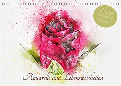 Aquarelle und Lebensweisheiten (Tischkalender 2022 DIN A5 quer): Lebensweisheiten fuer glueckliche Momente und mehr Freude! (Monatskalender, 14 Seiten )