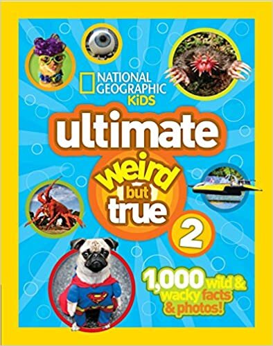 ダウンロード  National Geographic Kids Ultimate Weird But True 2: 1,000 Wild & Wacky Facts & Photos! (National Geographic Kids-weird but True) 本