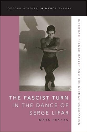 ダウンロード  The Fascist Turn in the Dance of Serge Lifar: Interwar French Ballet and the German Occupation (Oxford Studies in Dance Theory) 本