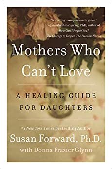 ダウンロード  Mothers Who Can't Love: A Healing Guide for Daughters (English Edition) 本
