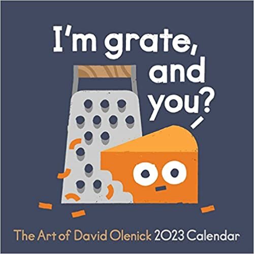 The Art of David Olenick 2023 Wall Calendar: I'm grate, and you?