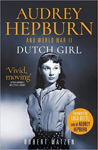 ダウンロード  Dutch Girl: Audrey Hepburn and World War II 本