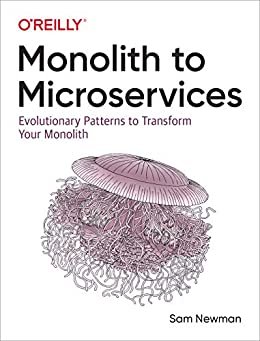 Monolith to Microservices: Evolutionary Patterns to Transform Your Monolith (English Edition)