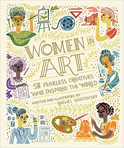 ダウンロード  Women in Art: 50 Fearless Creatives Who Inspired the World (Women in Science) 本