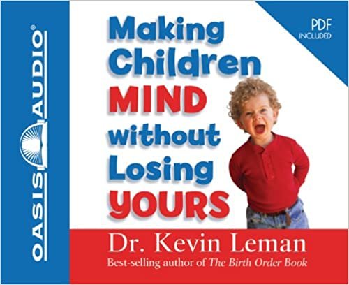 Making Children Mind Without Losing Yours: Pdf Included