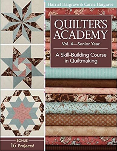 ダウンロード  Quilter's Academy: Senior Year: A Skill-Building Course in Quiltmaking (Quilters Academy) 本