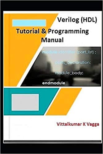 Verilog (HDL) Tutorial and Programming: With Program Code Examples