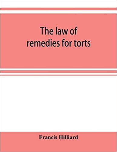 تحميل The law of remedies for torts, including replevin, real action, pleading, evidence, damages