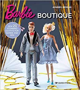 ダウンロード  Barbie Boutique: Sew 20 stunning outfits for Barbie and Ken 本
