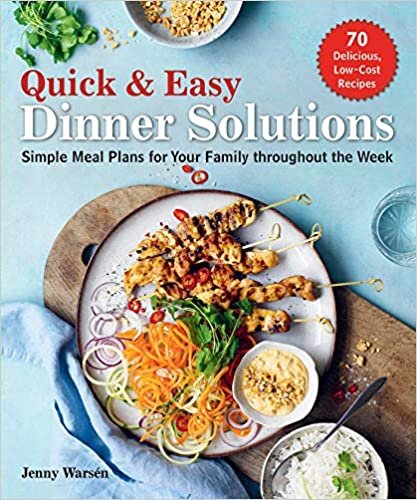 ダウンロード  Quick & Easy Dinner Solutions: Simple Meal Plans for Your Family throughout the Week 本