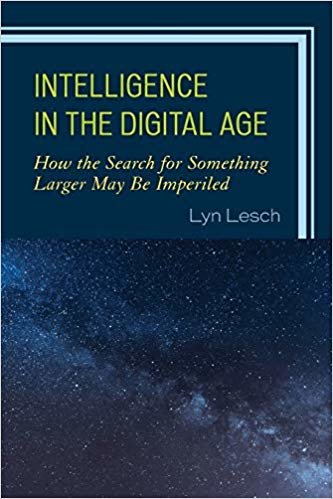 اقرأ Intelligence in the Digital Age: How the Search for Something Larger May Be Imperiled الكتاب الاليكتروني 