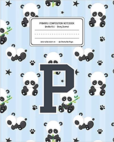 indir Primary Composition Notebook Grades K-2 Story Journal P: Panda Bear Animal Pattern Primary Composition Book Letter P Personalized Lined Draw and Write ... for Boys Exercise Book for Kids Back to Scho