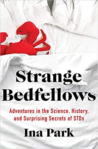 ダウンロード  Strange Bedfellows: Adventures in the Science, History, and Surprising Secrets of STDs 本