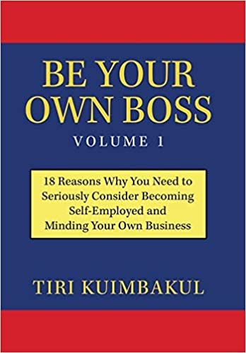 تحميل Be Your Own Boss Volume 1: 18 Reasons Why You Need to Seriously Consider Becoming Self-Employed and Minding Your Own Business