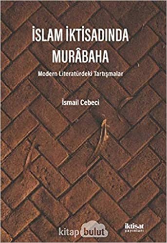 İslam İktisadında Murabaha: Modern Literatürdeki Tartışmalar indir