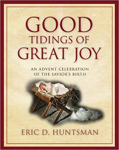 indir Good Tidings of Great Joy - An Advent Celebration of the Savior&#39;s Birth [Hardcover] Eric D. Huntsman