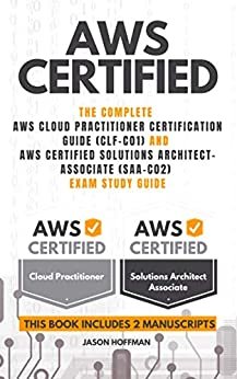 ダウンロード  AWS CERTIFIED: The Complete AWS cloud practitioner certification guide ( CLF-C01 ) and AWS Certified Solutions Architect-Associate ( SAA-C02 ) Exam Study Guide - 2 books in 1 (English Edition) 本