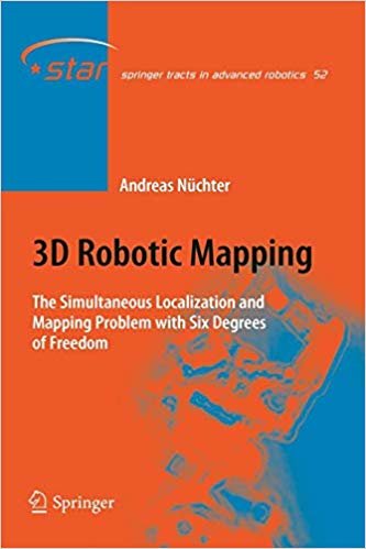 اقرأ 3D Robotic Mapping: The Simultaneous Localization and Mapping Problem with Six Degrees of Freedom الكتاب الاليكتروني 