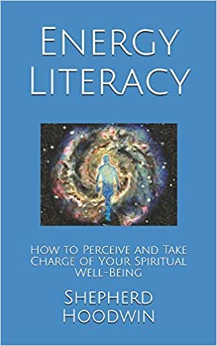 تحميل Energy Literacy: How to Perceive and Take Charge of Your Spiritual Well-Being