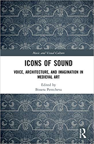 ダウンロード  Icons of Sound: Voice, Architecture, and Imagination in Medieval Art (Music and Visual Culture) 本