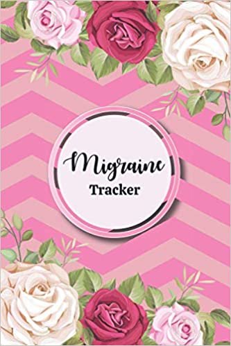 Migraine Tracker: Daily Migraine Record Book Chronic Headache Diary Migraine Pain Tracker Journal with Yearly Tracker to Record Location Severity Duration Triggers Relief Solution Symptoms and Notes (Volume 7) ダウンロード