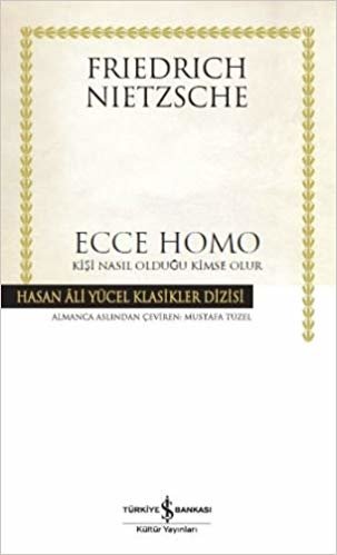 Ecce Homo - Kişi Nasıl Olduğu Kimse Olur: Hasan Ali Yücel Klasikler Dizisi indir