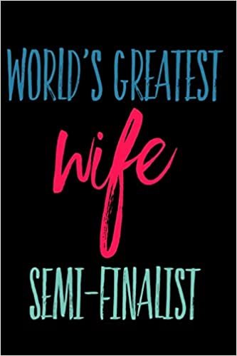 World's Greatest Wife Semi-Finalist: 110-Page Blank Lined Journal Wife Gag Gift Idea indir