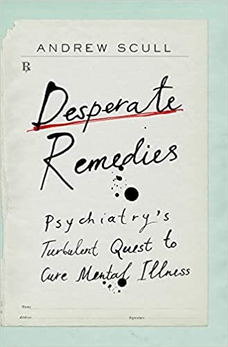 تحميل Desperate Remedies: Psychiatry&#39;s Turbulent Quest to Cure Mental Illness