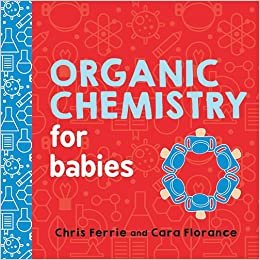 ダウンロード  Organic Chemistry for Babies (Baby University) 本