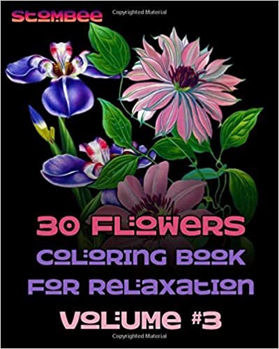 30 Flowers Coloring Book for Relaxation Volume #3: Coloring Book for Relaxation | Botanical Coloring Book for Adults | Name of each flower included (Realistic Flowers Adult Coloring Book, Band 3) indir