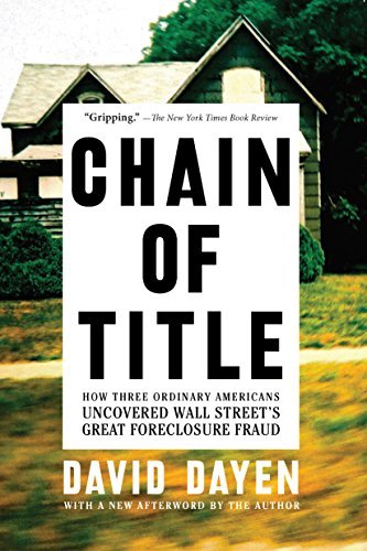ダウンロード  Chain of Title: How Three Ordinary Americans Uncovered Wall Street’s Great Foreclosure Fraud (English Edition) 本