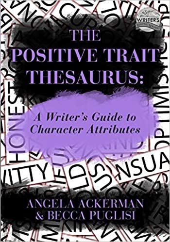 ダウンロード  The Positive Trait Thesaurus: A Writer's Guide to Character Attributes (Writers Helping Writers Series) 本